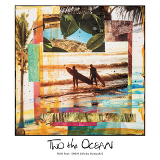 FUKI to the OCEAN 7回目！
