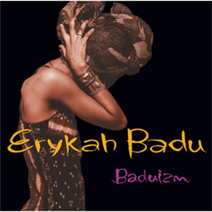 ERYKAH BADU