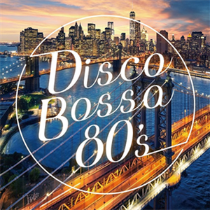 Disco Bossa 80's