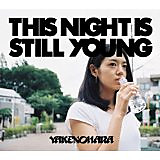 Thenightisstillyoung_yakenohara
