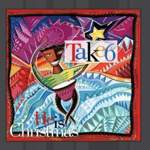 「Oh! He Is Christmas / Take 6」