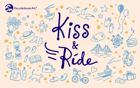 Kiss & Ride | Fm yokohama 84.7