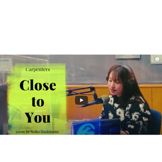 Close to You / Carpenters cover by 橋本聖子